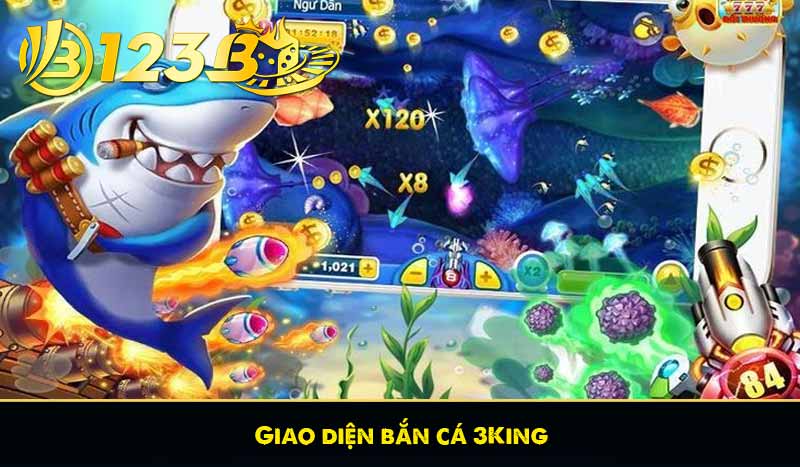 Bắn cá 3King – Chơi game bắn cá đổi thưởng tiền mặt uy tín 7 Giao diện bắn cá 3King siêu đẹp