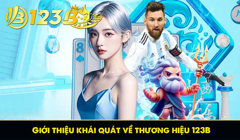 TRANG CHỦ 18 Giới thiệu khái quát về thương hiệu 123B