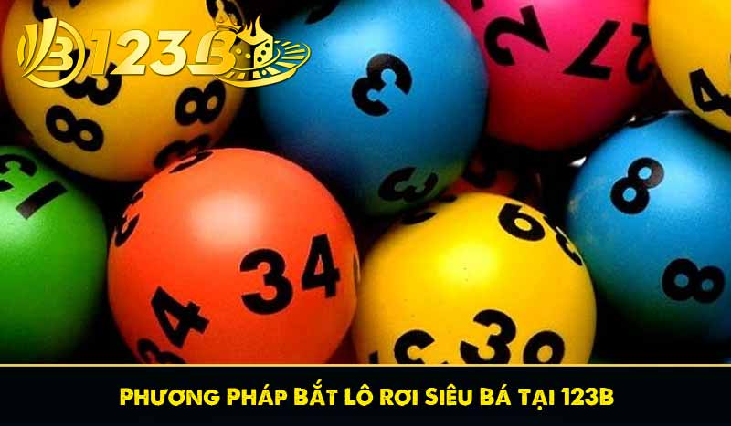 Phương Pháp Bắt Lô Rơi Siêu Bá Tại 123B