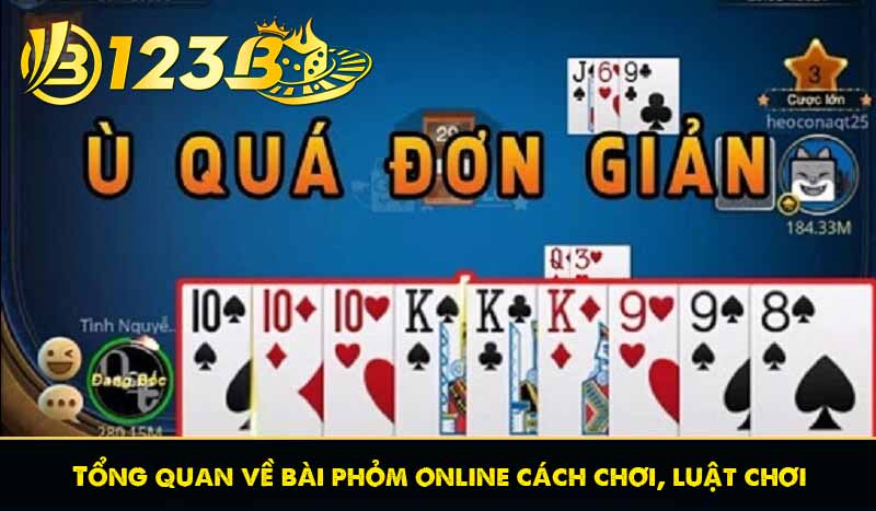Tổng quan về bài phỏm online cách chơi, luật chơi